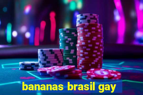 bananas brasil gay